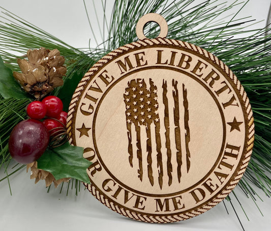 Patriotic American Wooden Engraved Christmas Ornament Give Me Liberty Or Give Me Death
