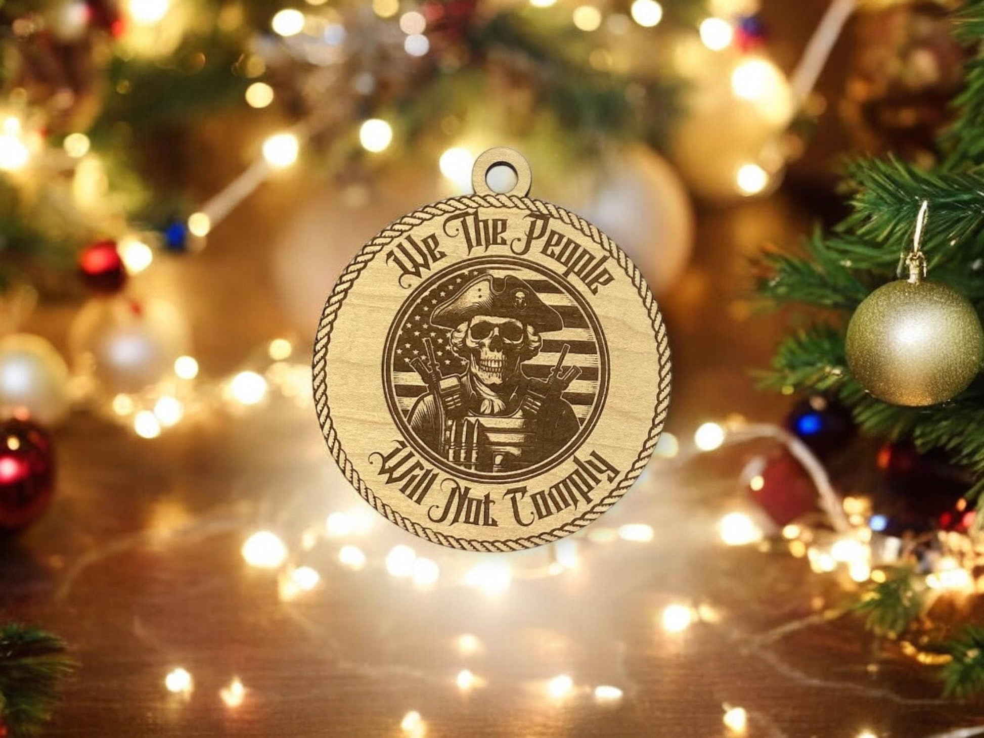 We The People Will Not Comply Patriotic Wooden Engraved Ornament